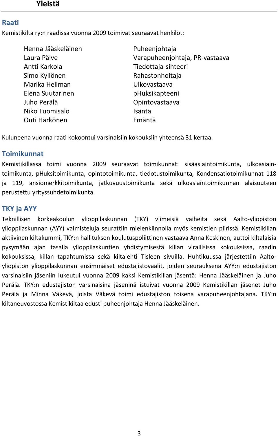 kokouksiin yhteensä 31 kertaa.