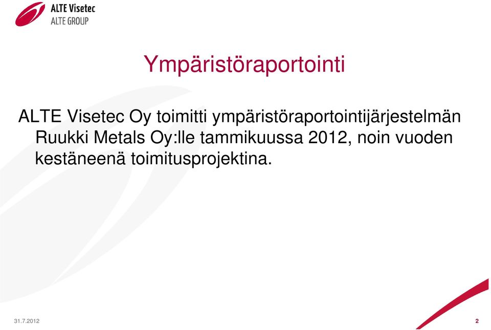 Ruukki Metals Oy:lle tammikuussa 2012,