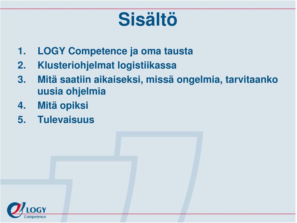 Mitä saatiin aikaiseksi, missä ongelmia,