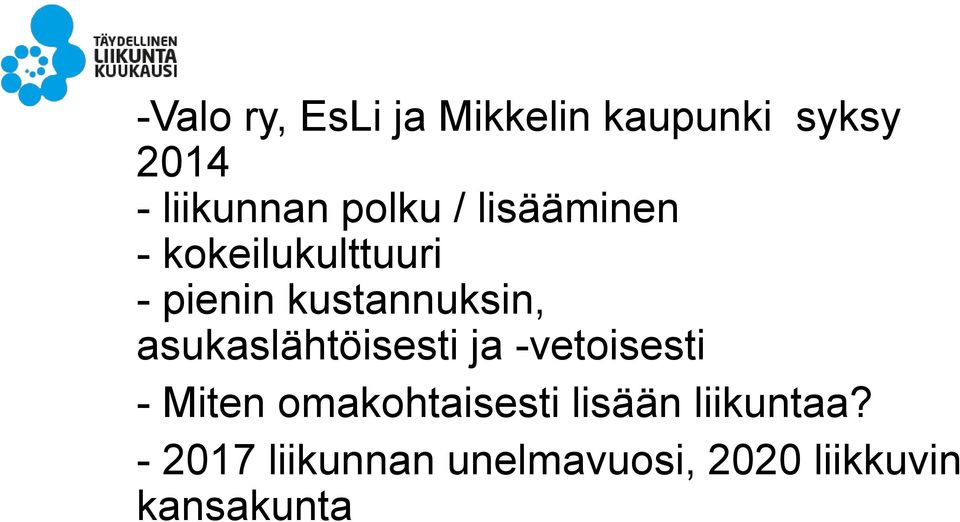 asukaslähtöisesti ja -vetoisesti - Miten omakohtaisesti lisään
