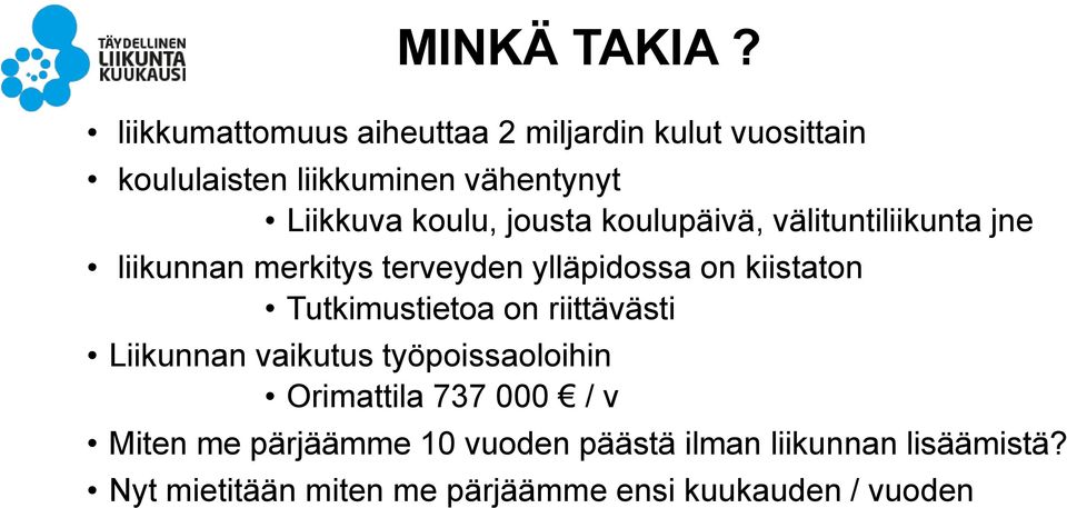 koulu, jousta koulupäivä, välituntiliikunta jne liikunnan merkitys terveyden ylläpidossa on kiistaton