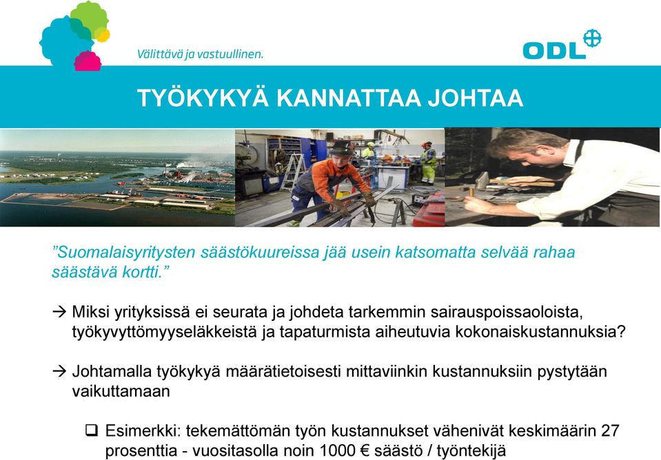 aiheutuvia kokonaiskustannuksia?