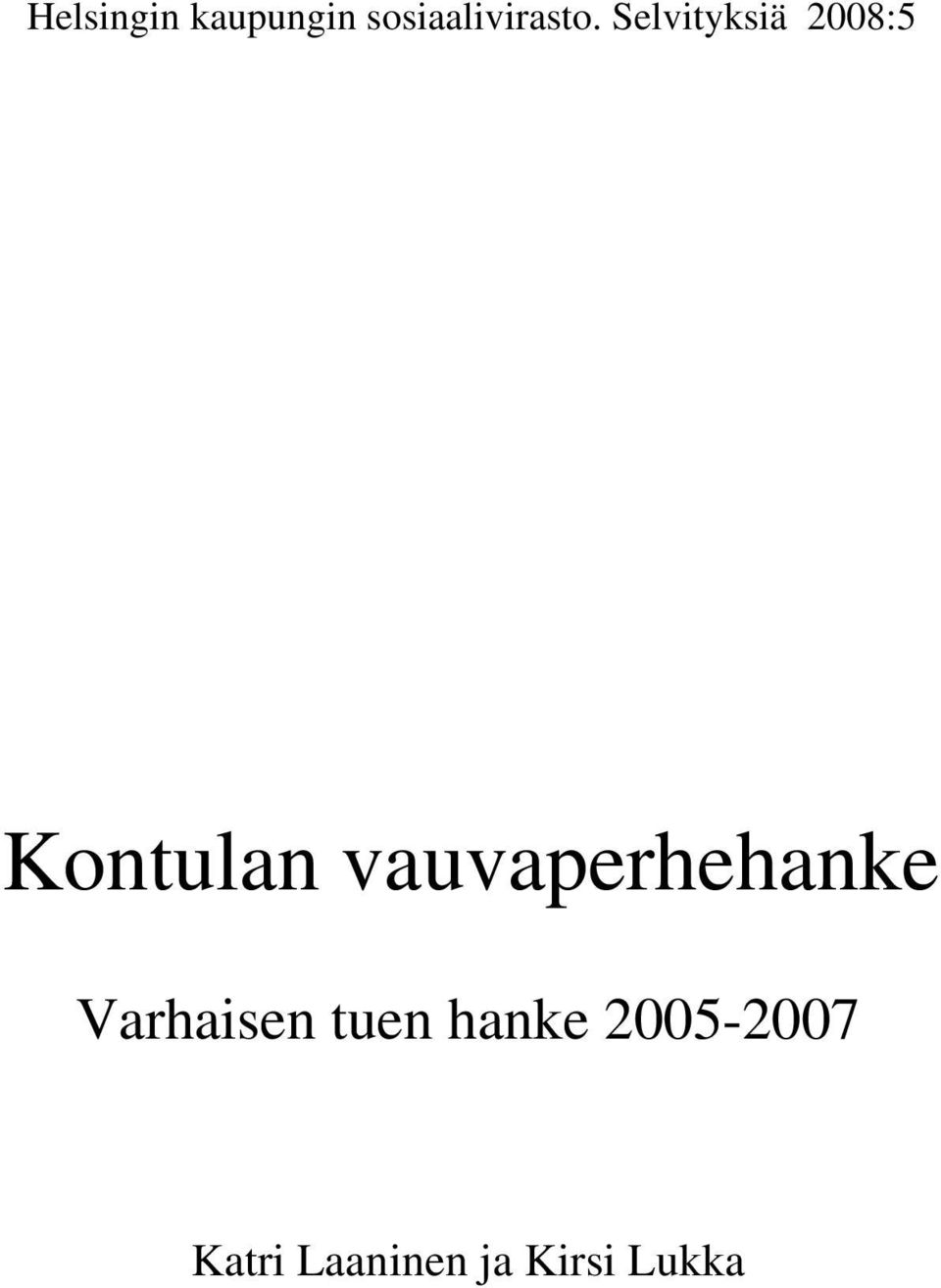 Selviyksiä 2008:5 Konuln