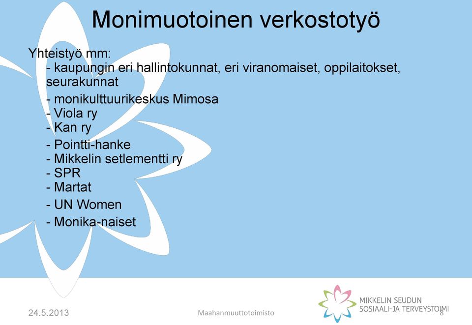 monikulttuurikeskus Mimosa - Viola ry - Kan ry - Pointti-hanke -