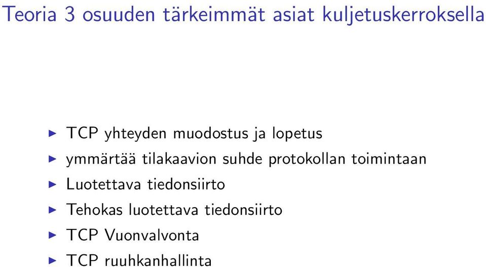 protokollan toimintaan Luotettava tiedonsiirto Tehokas