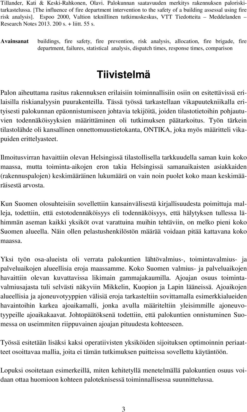 Espoo 2000, Valtion teknillinen tutkimuskeskus, VTT Tiedotteita Meddelanden Research Notes 203. 200 s. + liitt. 55 s.