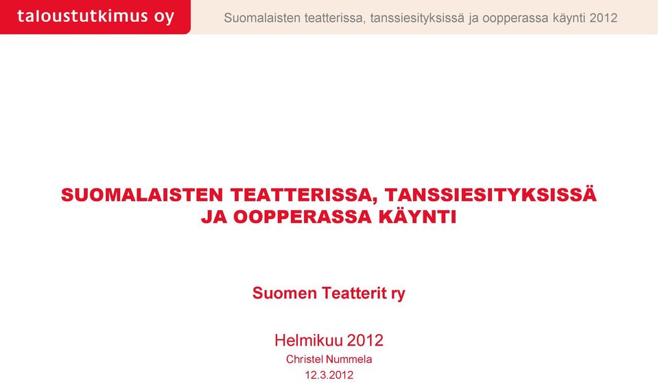 TEATTERISSA, TANSSIESITYKSISSÄ JA