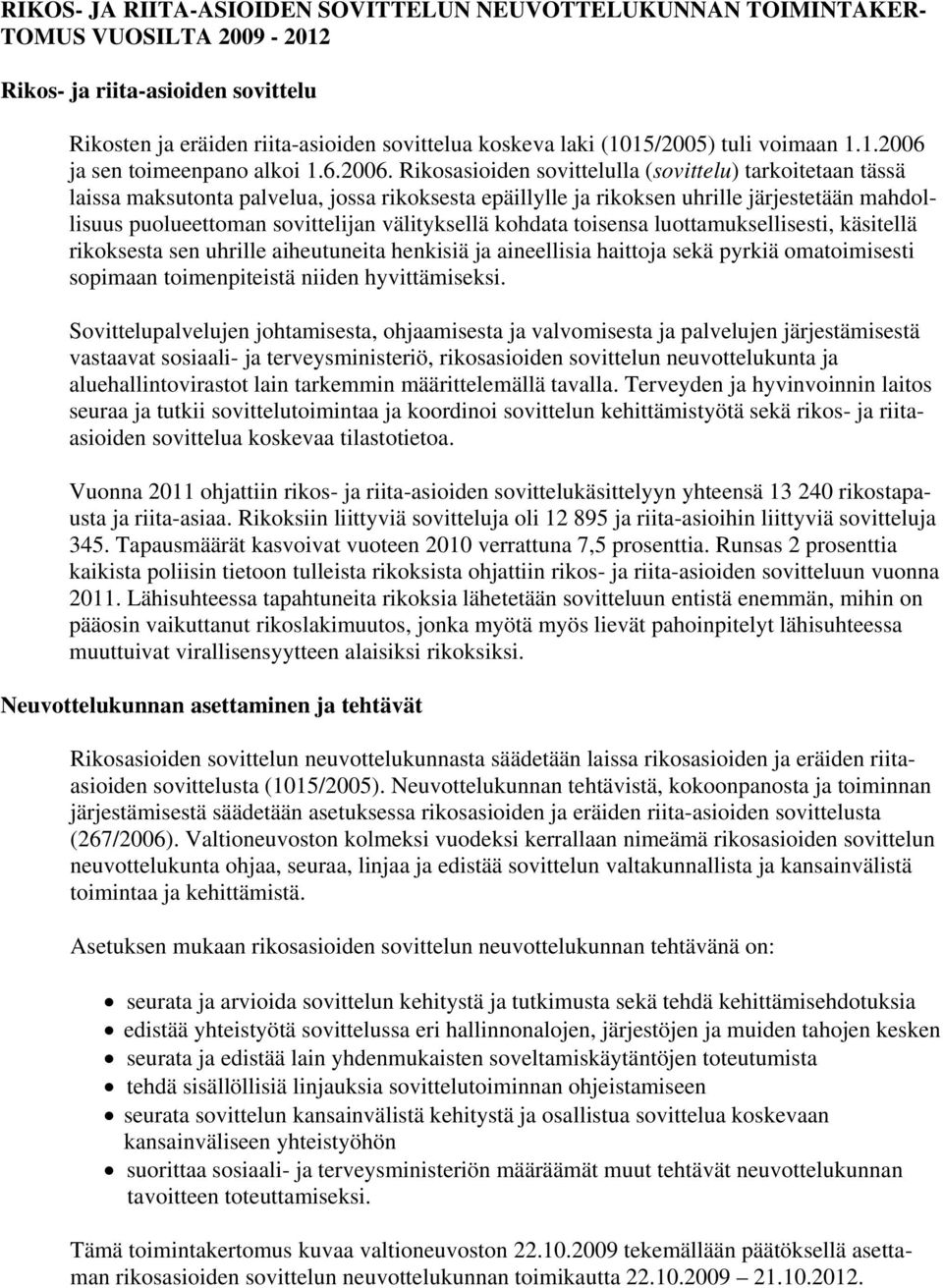 ja sen toimeenpano alkoi 1.6.2006.