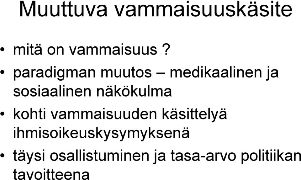 näkökulma kohti vammaisuuden käsittelyä