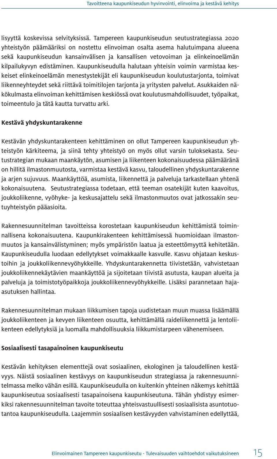 elinkeinoelämän kilpailukyvyn edistäminen.