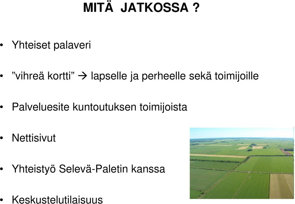 perheelle sekä toimijoille Palveluesite