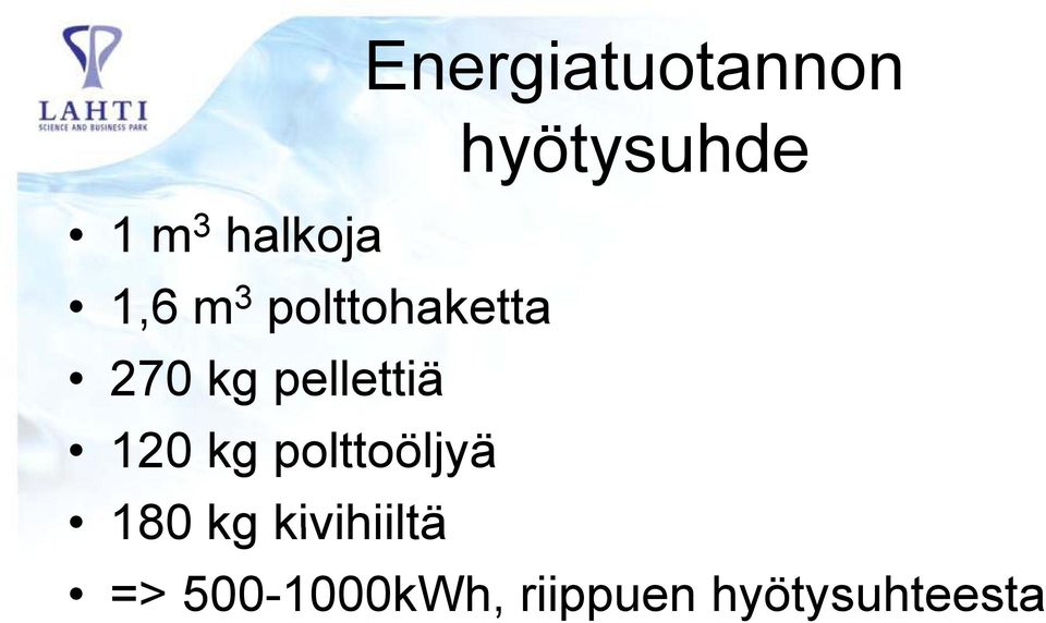 pellettiä 120 kg polttoöljyä 180 kg