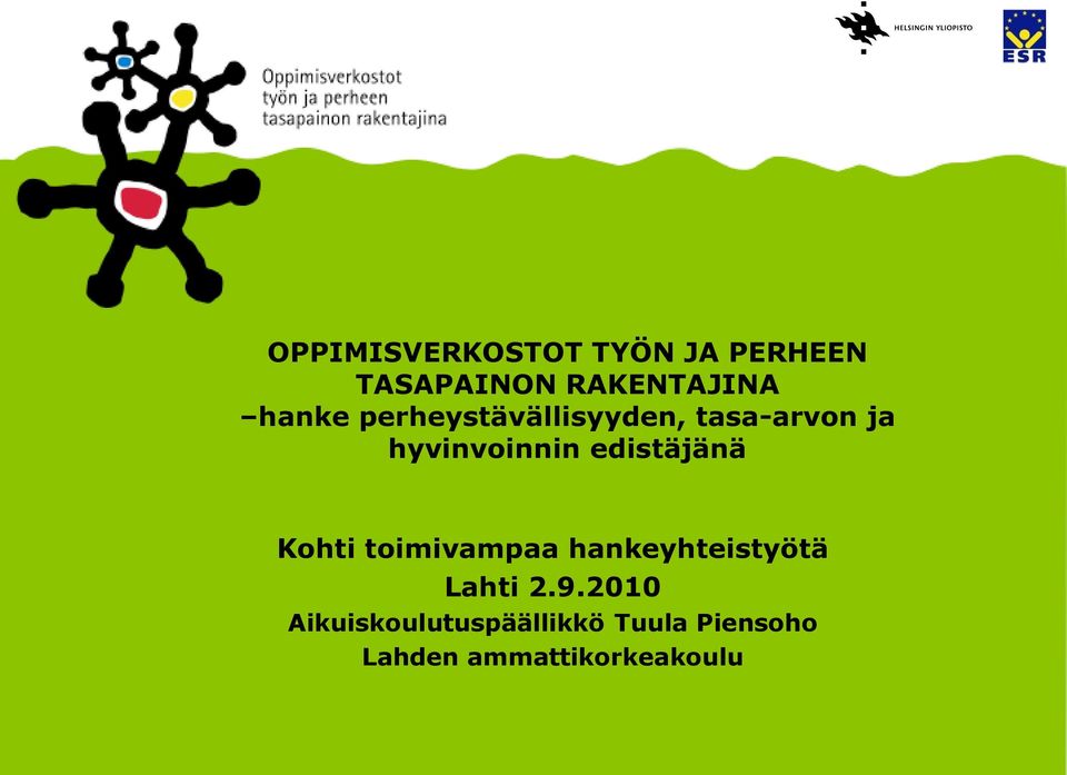 edistäjänä Kohti toimivampaa hankeyhteistyötä Lahti 2.9.