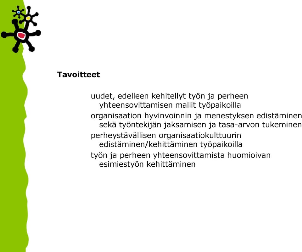 jaksamisen ja tasa-arvon tukeminen perheystävällisen organisaatiokulttuurin