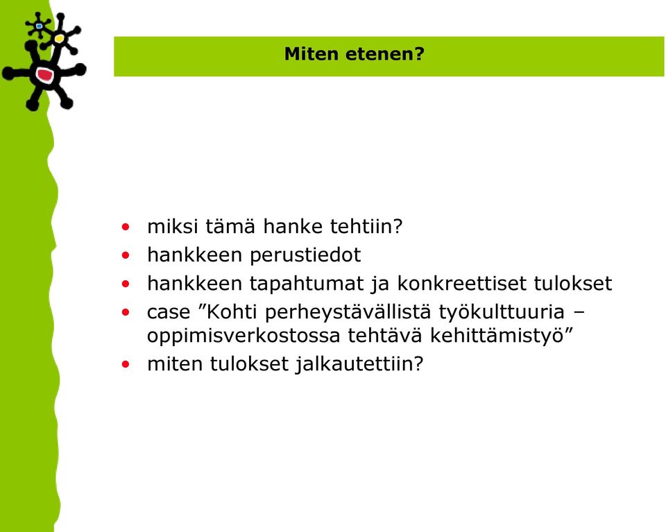 konkreettiset tulokset case Kohti perheystävällistä
