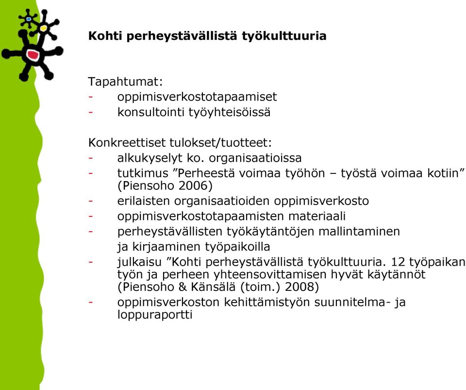 oppimisverkostotapaamisten materiaali - perheystävällisten työkäytäntöjen mallintaminen ja kirjaaminen työpaikoilla - julkaisu Kohti perheystävällistä