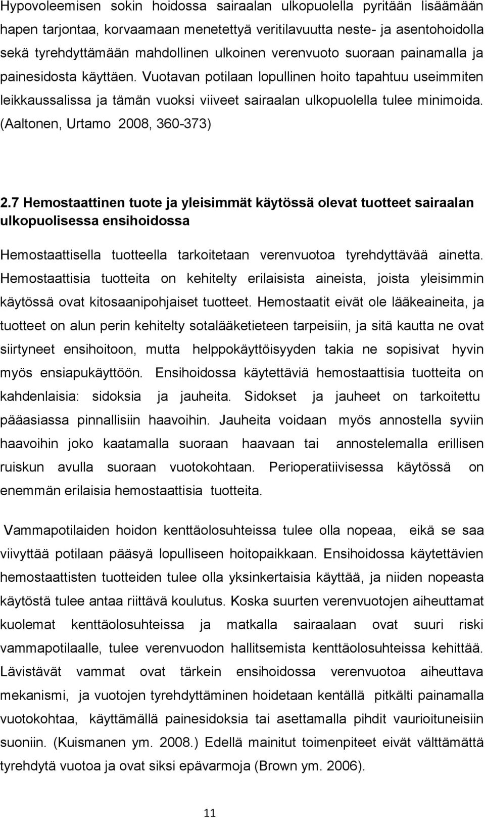 (Aaltonen, Urtamo 2008, 360-373) 2.