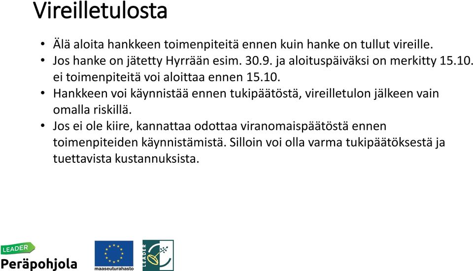 ei toimenpiteitä voi aloittaa ennen 15.10.