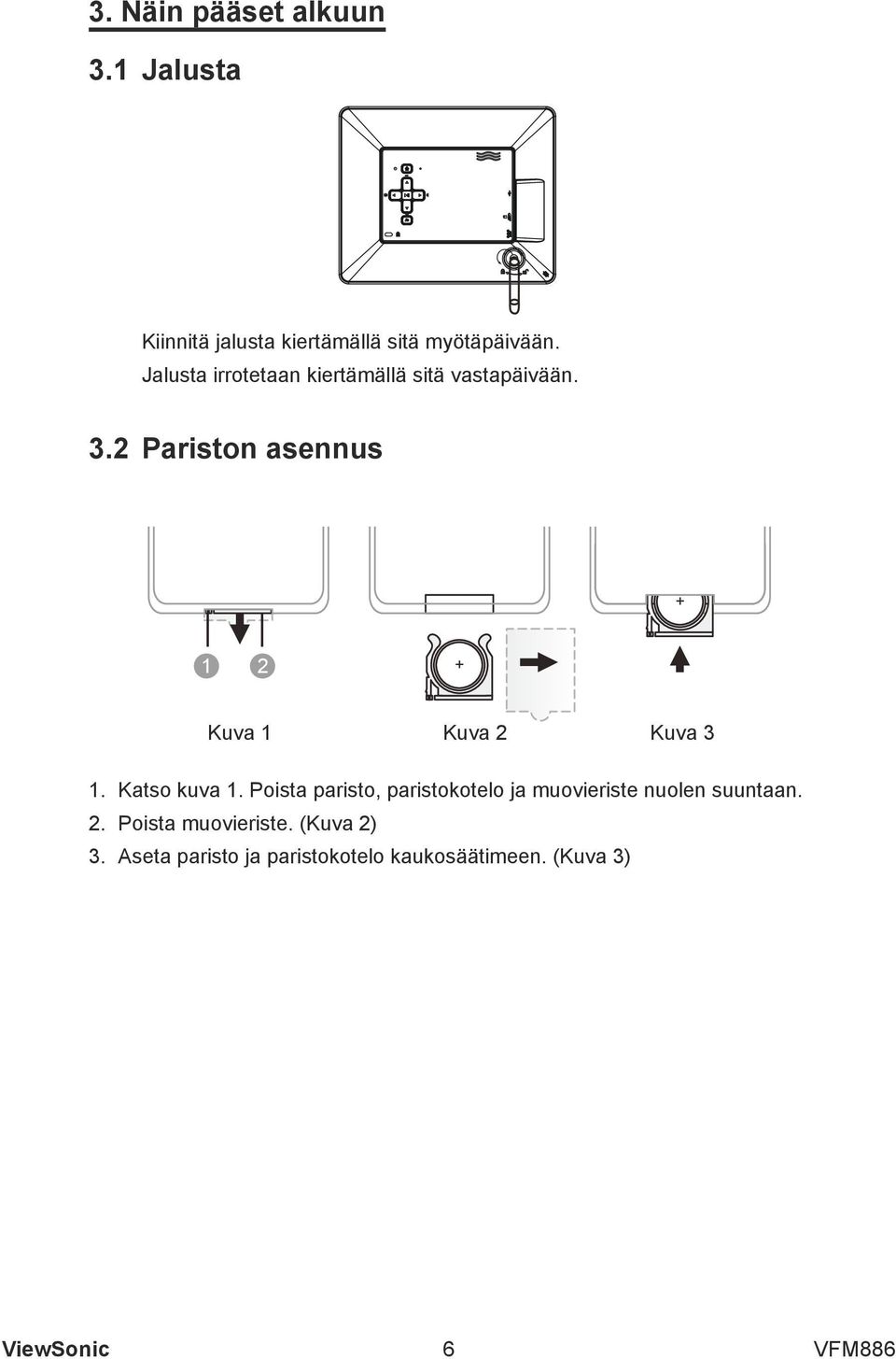 2 Pariston asennus 1 2 Kuva 1 Kuva 2 Kuva 3 1. Katso kuva 1.