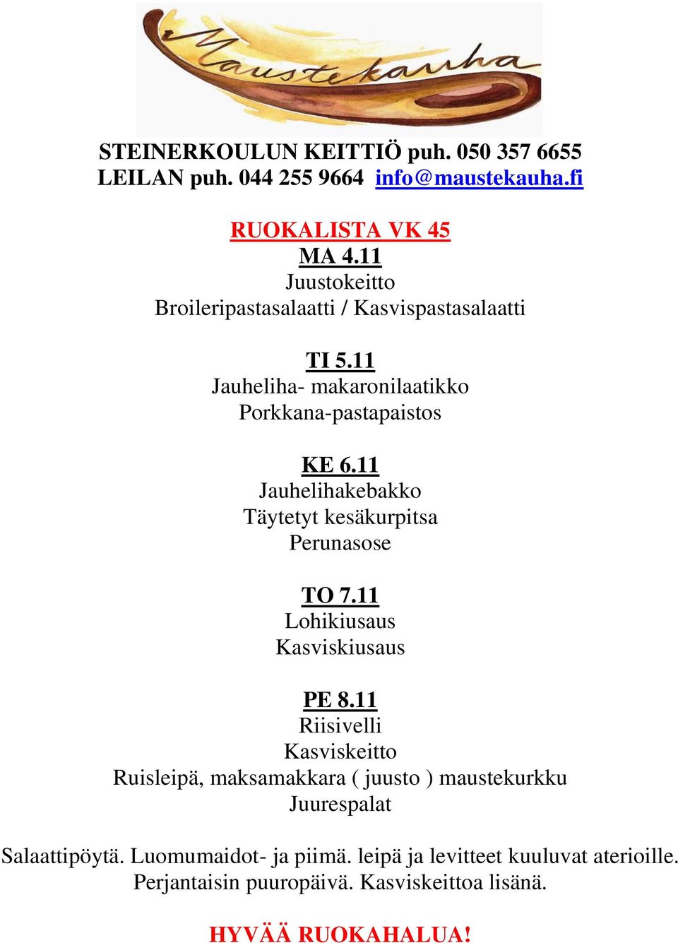11 Jauhelihakebakko Täytetyt kesäkurpitsa TO 7.11 Lohikiusaus Kasviskiusaus PE 8.
