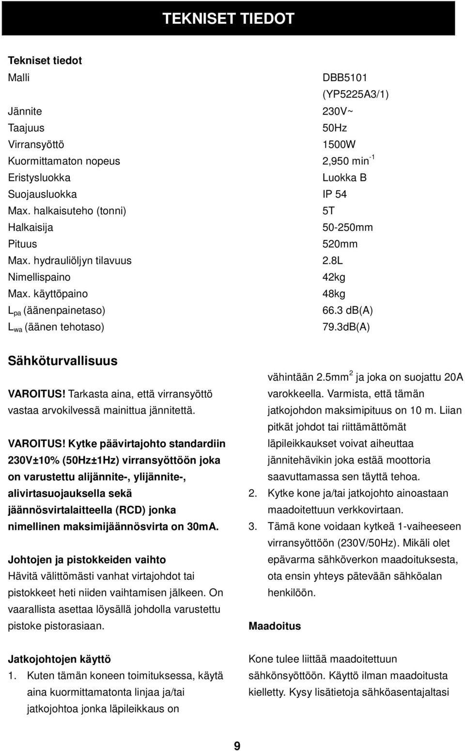 3 db(a) 79.3dB(A) Sähköturvallisuus VAROITUS!