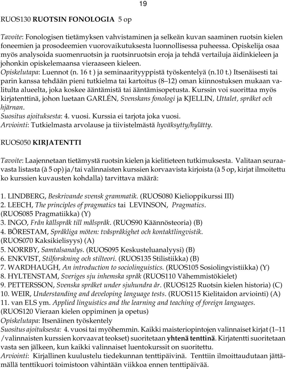 16 t ) ja seminaarityyppistä työskentelyä (n.10 t.