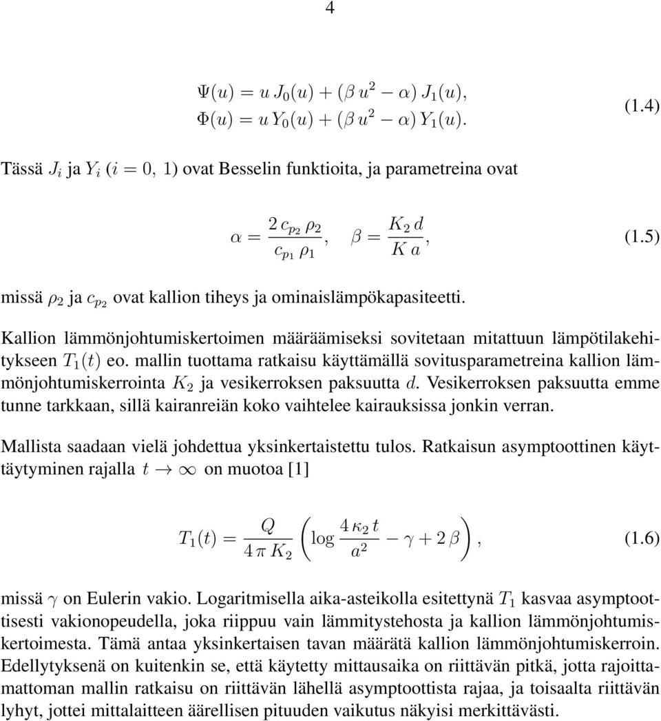 mallin tuottama ratkaisu käyttämällä sovitusparametreina kallion lämmönjohtumiskerrointa K 2 ja vesikerroksen paksuutta d.