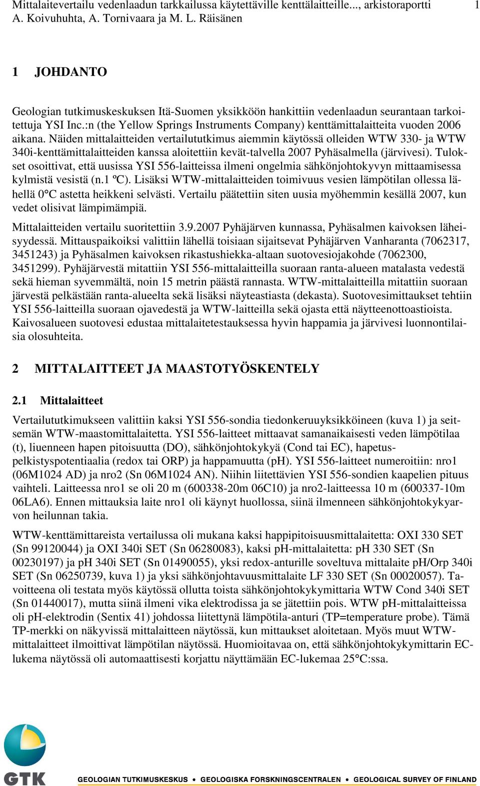 :n (the Yellow Springs Instruments Company) kenttämittalaitteita vuoden 2006 aikana.