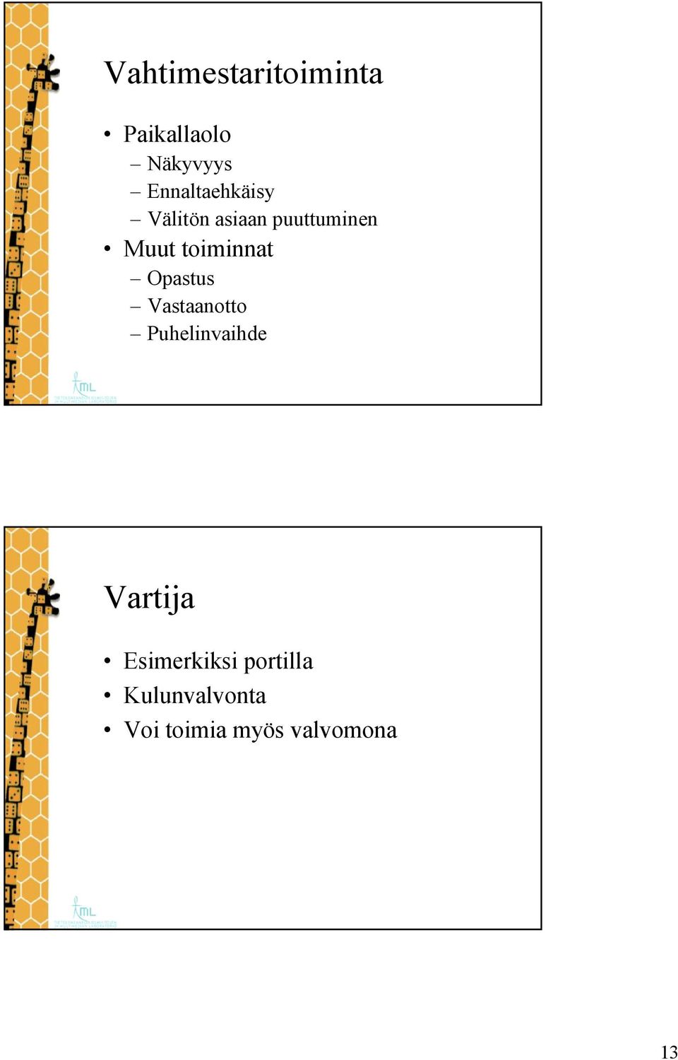 toiminnat Opastus Vastaanotto Puhelinvaihde