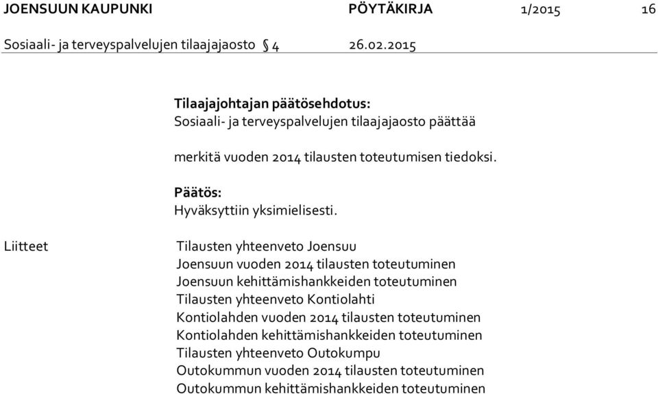 Päätös: Hyväksyttiin yksimielisesti.