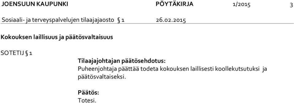 2015 Kokouksen laillisuus ja päätösvaltaisuus SOTETIJ 1