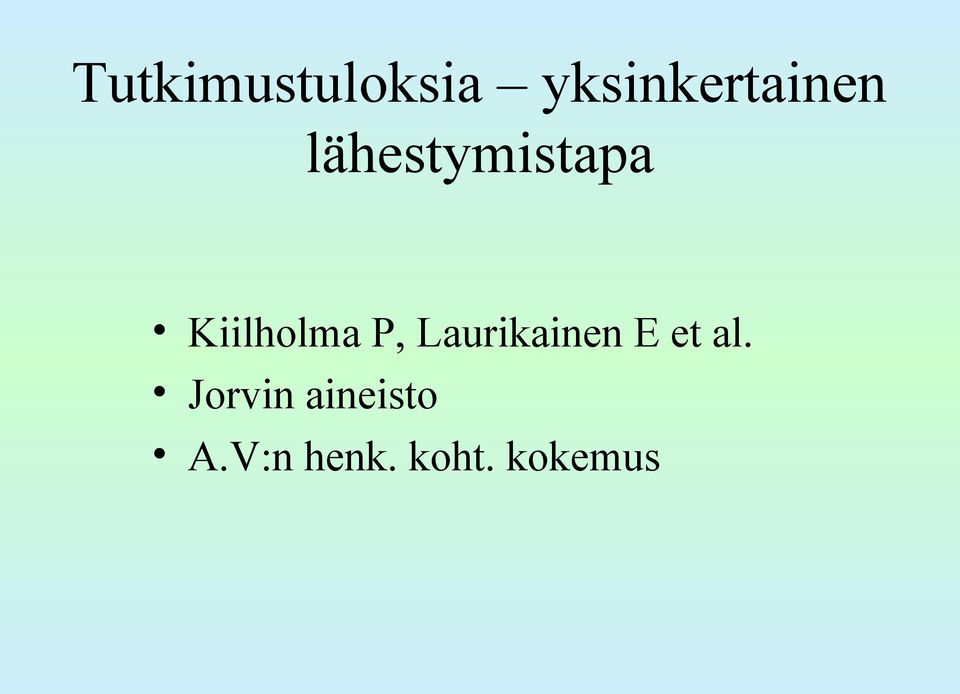 Kiilholma P, Laurikainen E et