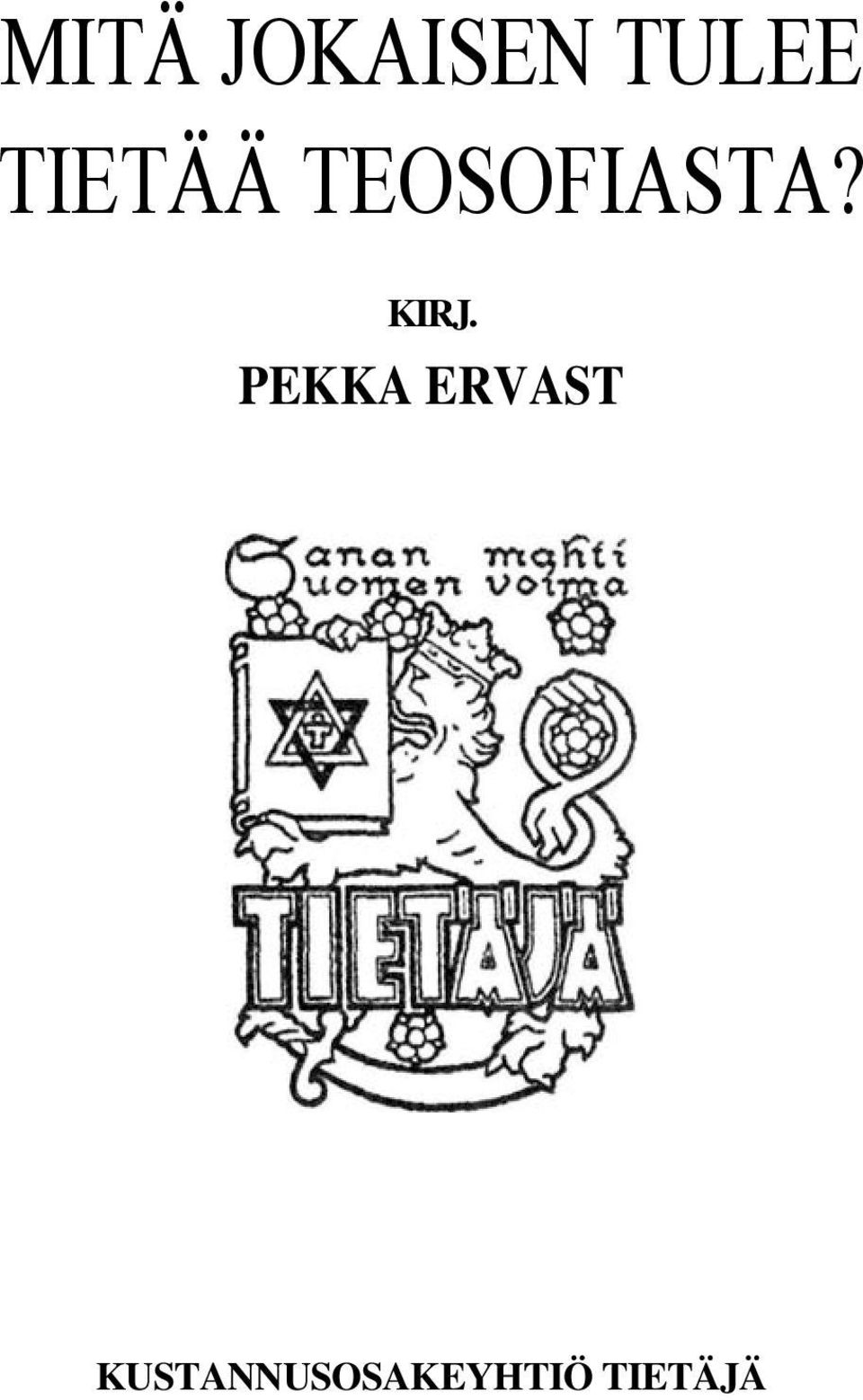KIRJ. PEKKA ERVAST