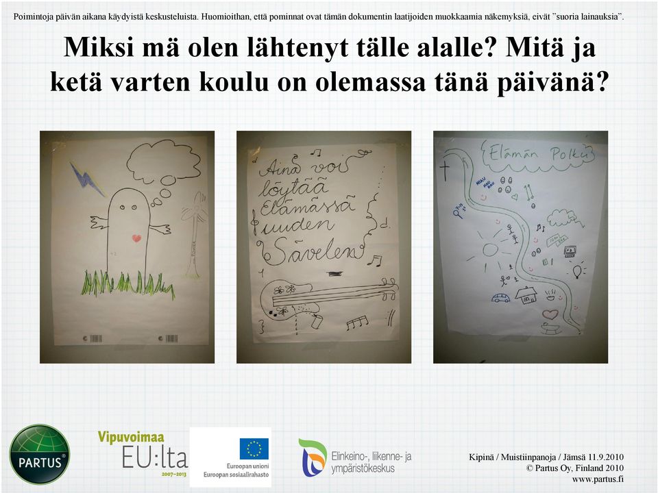 muokkaamia näkemyksiä, eivät suoria lainauksia.