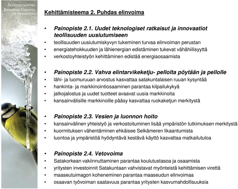 vähähiilisyyttä verkostoyhteistyön kehittäminen edistää energiaosaamista Painopiste 2.