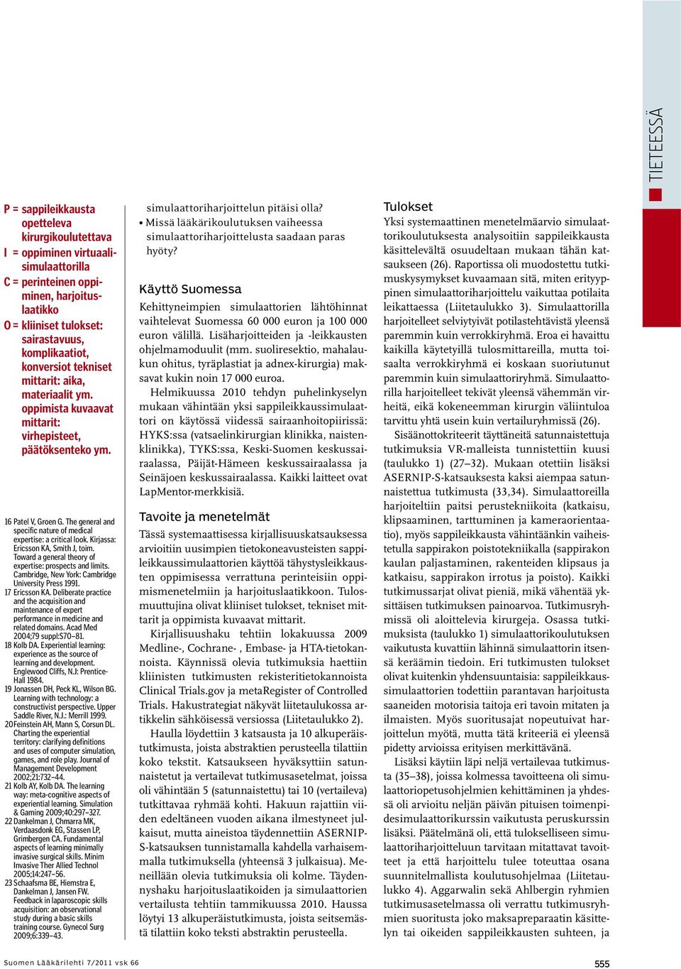 The general and specific nature of medical expertise: a critical look. Kirjassa: Ericsson KA, Smith J, toim. Toward a general theory of expertise: prospects and limits.