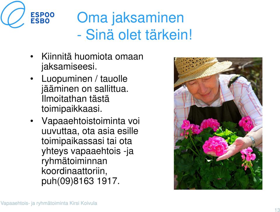 Ilmoitathan tästä toimipaikkaasi.