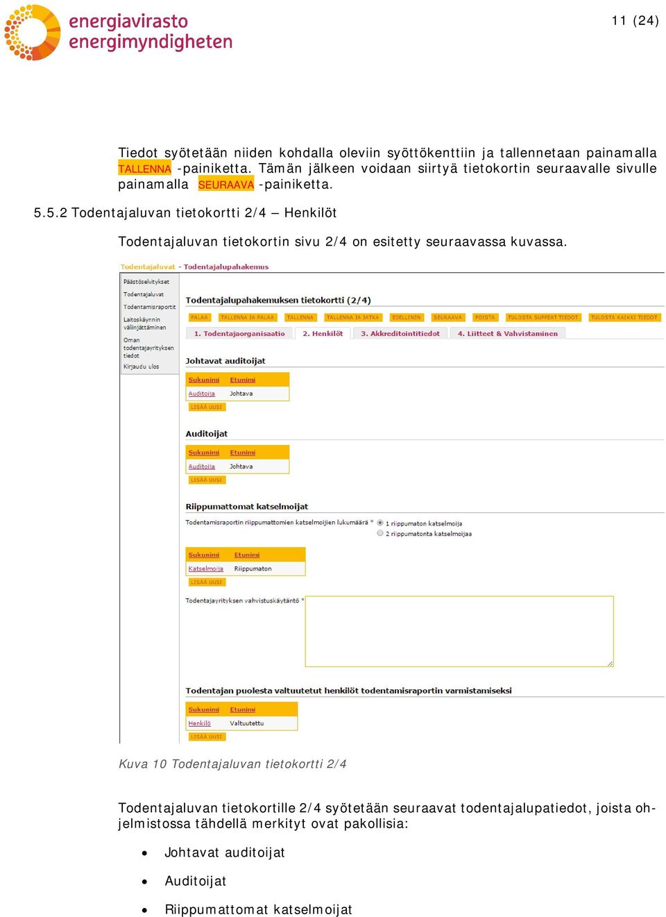 5.2 Todentajaluvan tietokortti 2/4 Henkilöt Todentajaluvan tietokortin sivu 2/4 on esitetty seuraavassa kuvassa.