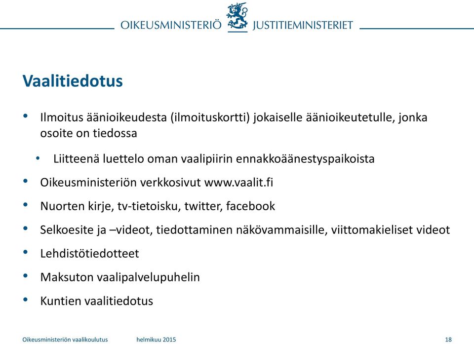 fi Nuorten kirje, tv-tietoisku, twitter, facebook Selkoesite ja videot, tiedottaminen näkövammaisille,