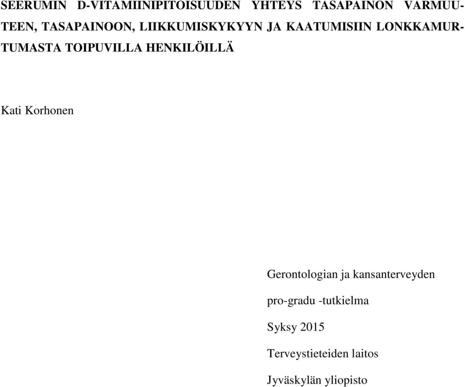 TOIPUVILLA HENKILÖILLÄ Kati Korhonen Gerontologian ja