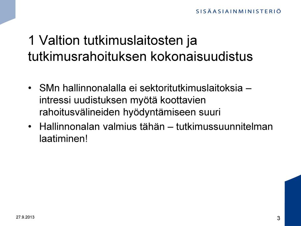 intressi uudistuksen myötä koottavien rahoitusvälineiden