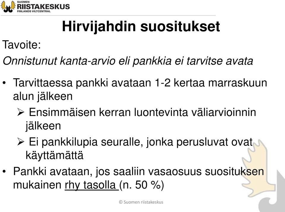 luontevinta väliarvioinnin jälkeen Ei pankkilupia seuralle, jonka perusluvat ovat