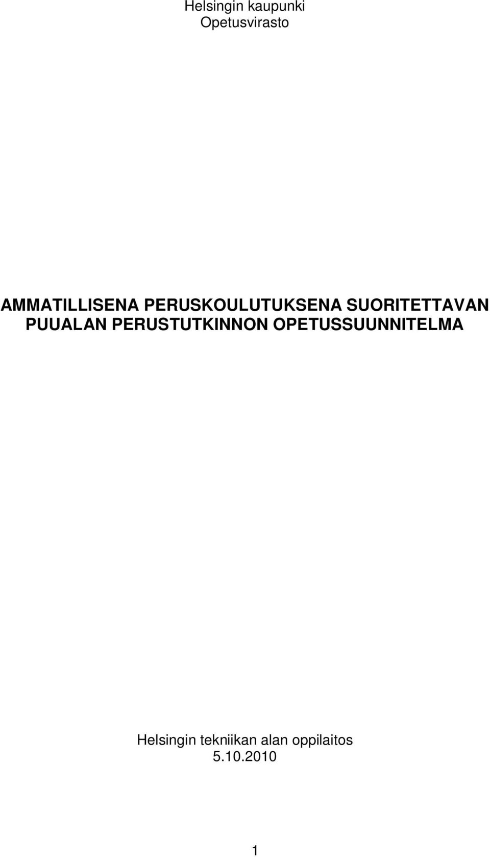 SUORITETTAVAN PUUALAN PERUSTUTKINNON