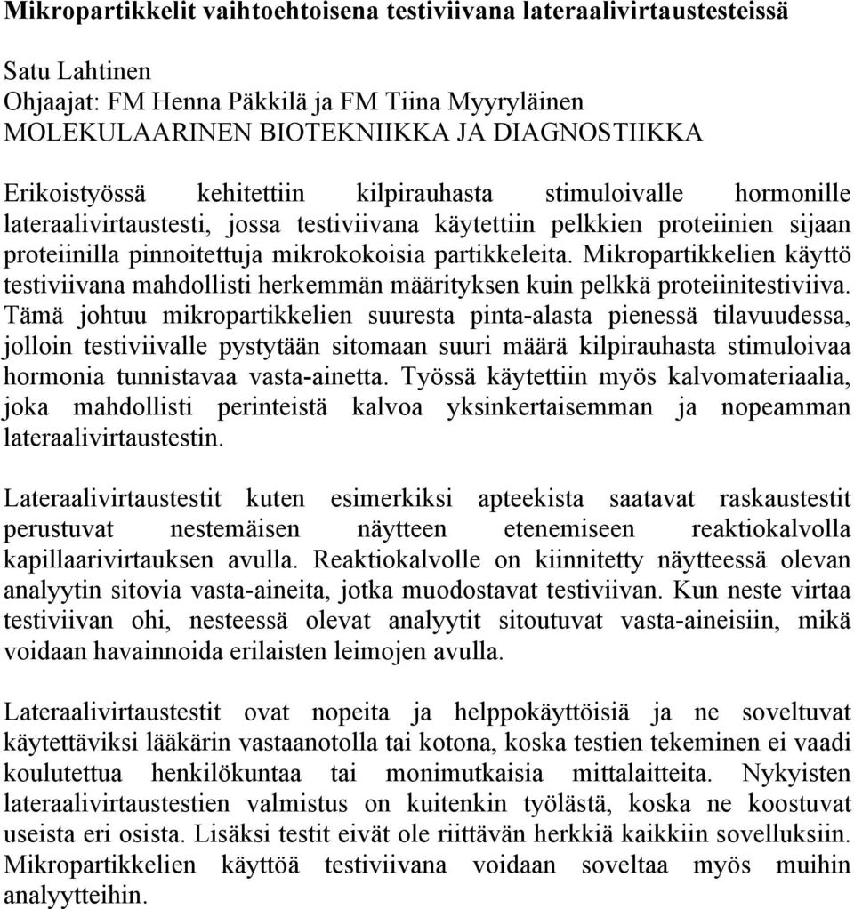 Mikropartikkelien käyttö testiviivana mahdollisti herkemmän määrityksen kuin pelkkä proteiinitestiviiva.