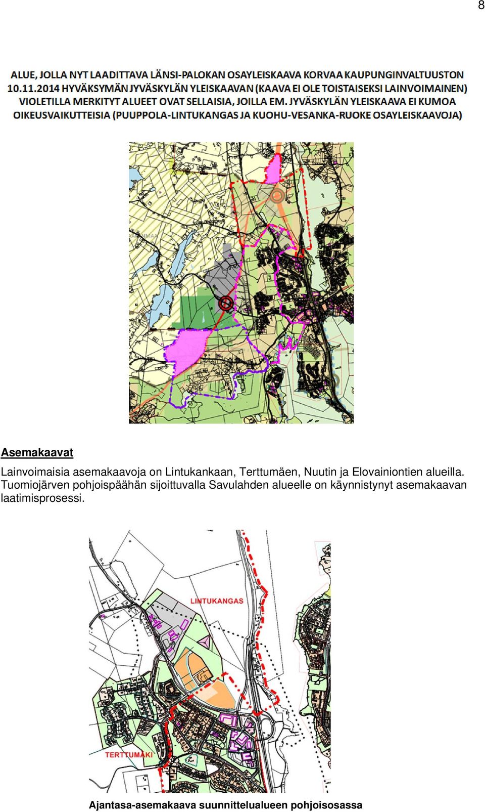 Tuomiojärven pohjoispäähän sijoittuvalla Savulahden alueelle on