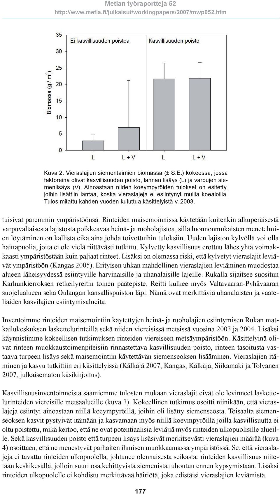 tuisivat paremmin ympäristöönsä.