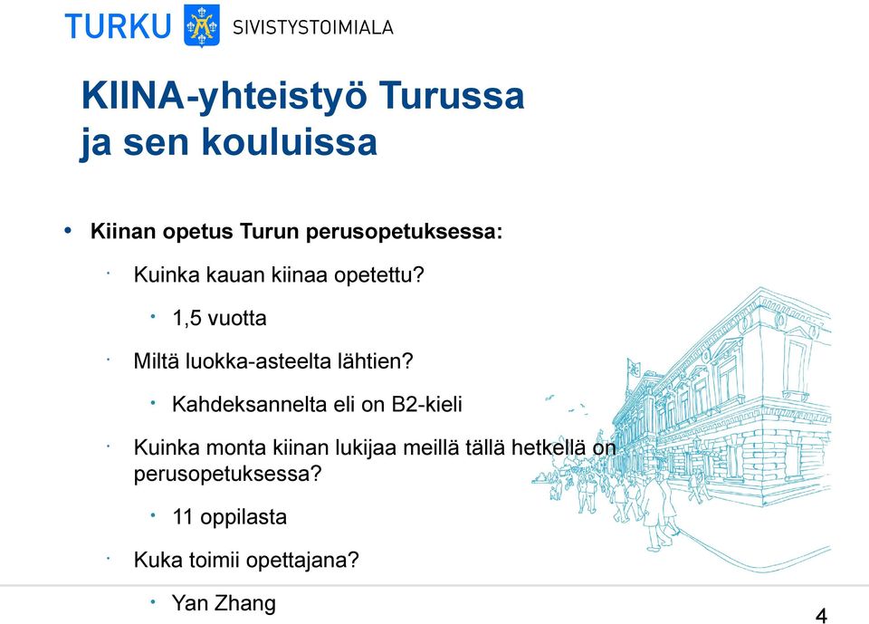 Kahdeksannelta eli on B2-kieli Kuinka monta kiinan lukijaa