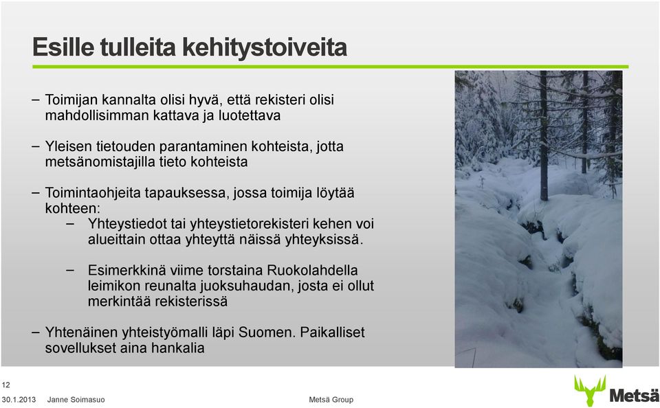 Yhteystiedot tai yhteystietorekisteri kehen voi alueittain ottaa yhteyttä näissä yhteyksissä.