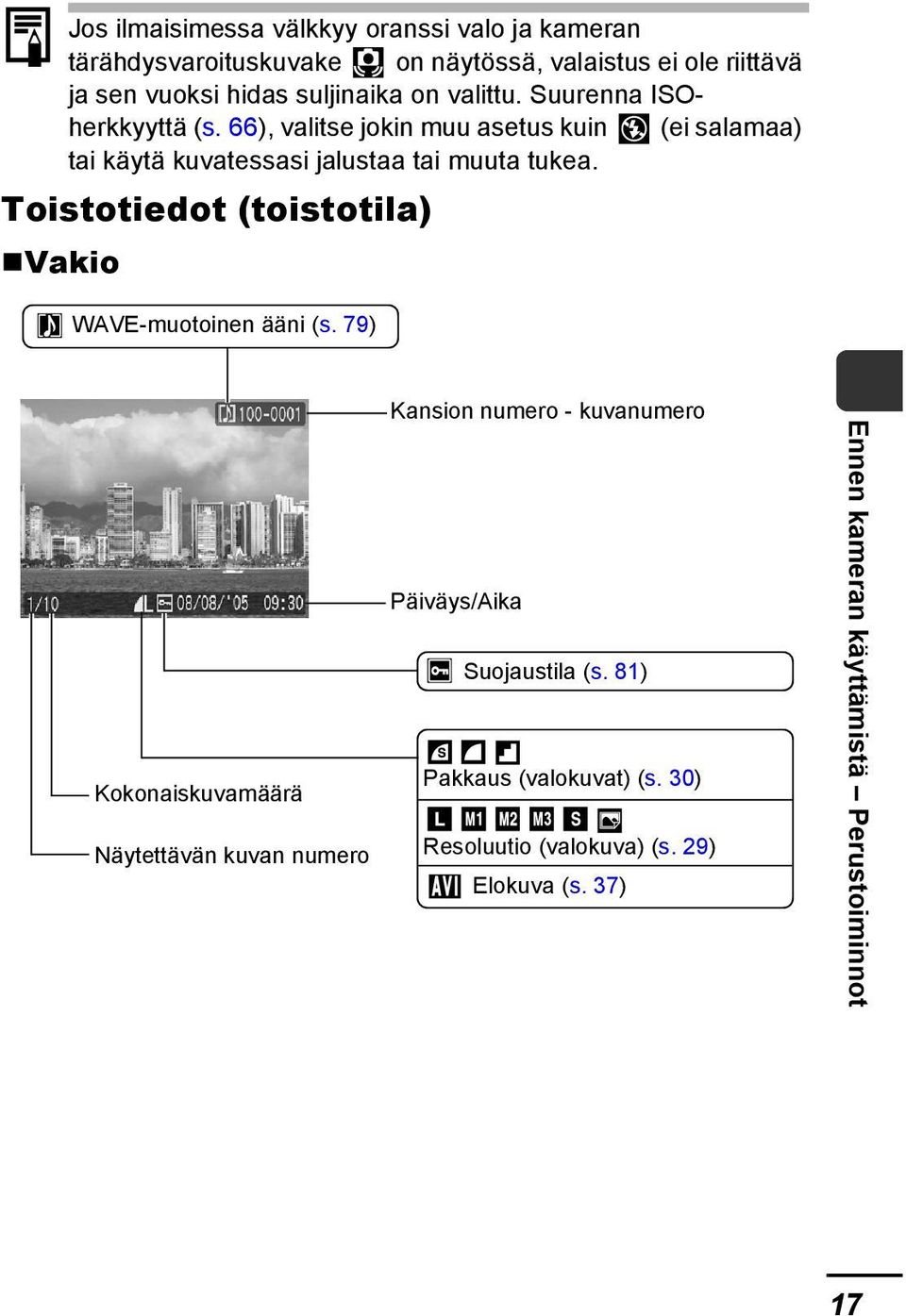 66), valitse jokin muu asetus kuin (ei salamaa) tai käytä kuvatessasi jalustaa tai muuta tukea.