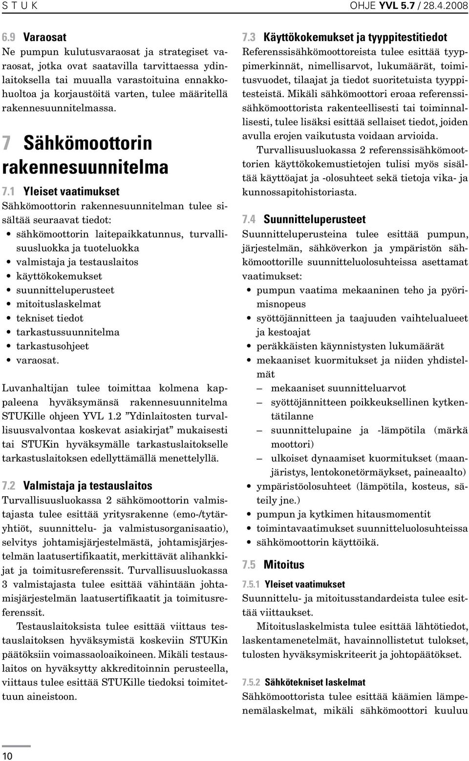 rakennesuunnitelmassa. 7 Sähkömoottorin rakennesuunnitelma 7.